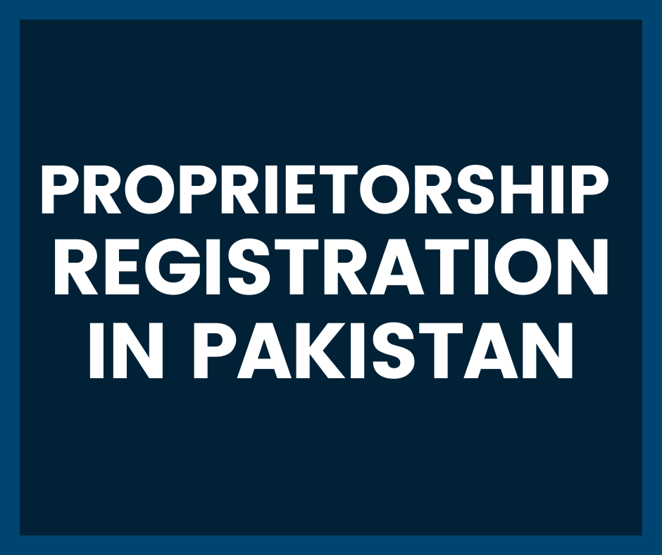 Proprietorship Registration in Pakistan