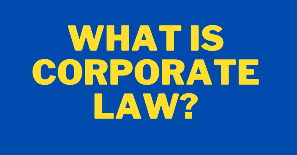 What is Corporate Law