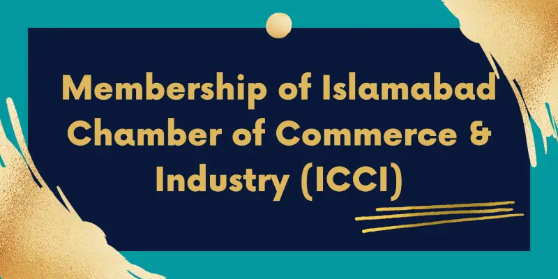 Membership of Islamabad Chamber of Commerce & Industry (ICCI)