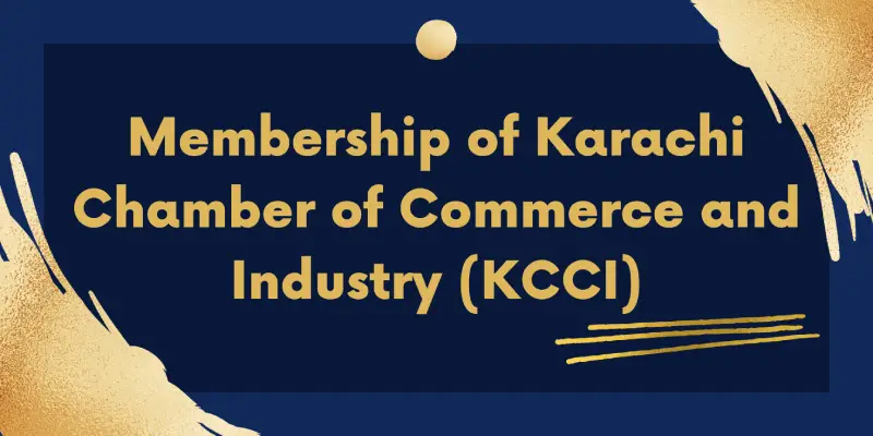 Membership of Karachi Chamber of Commerce and Industry (KCCI)